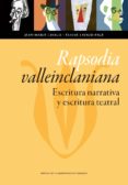 rapsodia valleinclaniana: escritura narrativa y escritura teatral-9788416933389 rapsodia valleinclaniana: escritura narrativa y escritura teatral-9788416933389