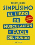 simplísimo. el libro de musculación más fácil del mundo. especial hombres-baraky sissako-9788417273989 simplísimo. el libro de musculación más fácil del mundo. especial hombres-baraky sissako-9788417273989