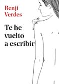 te he vuelto a escribir-benji verdes-9788417460389 te he vuelto a escribir-benji verdes-9788417460389