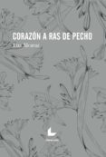 Descargar libros en pdf gratis. CORAZÓN A RAS DE PECHO DJVU 9788418769689 de LUZ ALCARAZ (Literatura española)