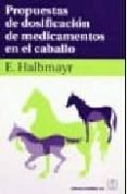propuestas dosificacion medicamentos en el caballo-e. halbmayr-9788420011189 propuestas dosificacion medicamentos en el caballo-e. halbmayr-9788420011189