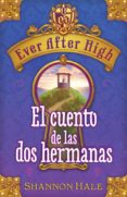 ever after high. el cuento de las dos hermanas (ebook)-shannon hale-9788420416489 ever after high. el cuento de las dos hermanas (ebook)-shannon hale-9788420416489