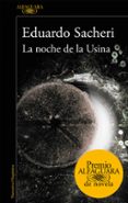la noche de la usina-eduardo sacheri-9788420419589 la noche de la usina-eduardo sacheri-9788420419589