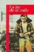 la ley de la calle (2ª ed.)-s. e. hinton-9788420448589 la ley de la calle (2ª ed.)-s. e. hinton-9788420448589