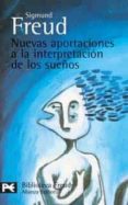 nuevas aportaciones a la interpretacion de los sueños-sigmund freud-9788420658889 nuevas aportaciones a la interpretacion de los sueños-sigmund freud-9788420658889
