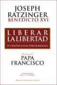 liberar la libertad: fe y politica en el tercer milenio-j. ratzinger-9788422020189 liberar la libertad: fe y politica en el tercer milenio-j. ratzinger-9788422020189