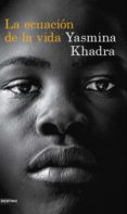 la ecuacion de la vida-yasmina khadra-9788423329489 la ecuacion de la vida-yasmina khadra-9788423329489