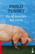 en el nombre del cerdo-pablo tusset-9788423339389 en el nombre del cerdo-pablo tusset-9788423339389