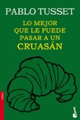 lo mejor que le puede pasar a un cruasan-pablo tusset-9788423346189 lo mejor que le puede pasar a un cruasan-pablo tusset-9788423346189
