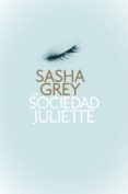 la sociedad juliette (ebook)-sasha grey-9788425351389 la sociedad juliette (ebook)-sasha grey-9788425351389