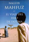 el viaje del hijo de fatuma-naguib mahfuz-9788427027589 el viaje del hijo de fatuma-naguib mahfuz-9788427027589