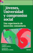 jovenes universidad y compromiso social: una experiencia de inser cion comunitaria-joaquin garcia roca-guillermo mondaza canal-9788427713789 jovenes universidad y compromiso social: una experiencia de inser cion comunitaria-joaquin garcia roca-guillermo mondaza canal-9788427713789
