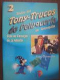 todos los trucos de peluqueria de television-tony sanmatias-9788428325189 todos los trucos de peluqueria de television-tony sanmatias-9788428325189
