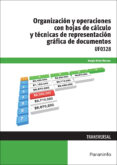 uf0328 - organizacion y operaciones con hojas de calculo y tecnicas de representacion grafica de documentos-sergio alcon marcos-9788428398589 uf0328 - organizacion y operaciones con hojas de calculo y tecnicas de representacion grafica de documentos-sergio alcon marcos-9788428398589