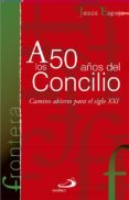 a los 50 años del concilio-jesus espeja pardo-9788428539289 a los 50 años del concilio-jesus espeja pardo-9788428539289