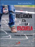 religion en la escuela-angel cordovilla perez-9788428551489 religion en la escuela-angel cordovilla perez-9788428551489
