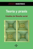 teoria y praxis: estuidos de filosofia social-jurgen habermas-9788430947089 teoria y praxis: estuidos de filosofia social-jurgen habermas-9788430947089