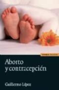 aborto y contracepcion-guillermo lopez-9788431326289 aborto y contracepcion-guillermo lopez-9788431326289