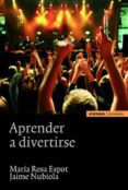 aprender a divertirse-jaime nubiola-9788431327989 aprender a divertirse-jaime nubiola-9788431327989