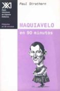 maquiavelo en 90 minutos-paul strathern-9788432310089 maquiavelo en 90 minutos-paul strathern-9788432310089