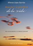 descubrir la grandeza de la vida (ebook)-alfonso lopez quintas-9788433033789 descubrir la grandeza de la vida (ebook)-alfonso lopez quintas-9788433033789