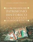 la proteccion del patrimonio historico en la españa democratica-ignacio henares cuellar-9788433851789 la proteccion del patrimonio historico en la españa democratica-ignacio henares cuellar-9788433851789
