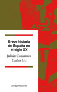 breve historia de españa en el siglo xx-julian casanova-carlos gil-9788434400689 breve historia de españa en el siglo xx-julian casanova-carlos gil-9788434400689