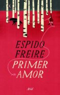 primer amor-espido freire-9788434409989 primer amor-espido freire-9788434409989