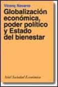 globalizacion economica, poder politico y estado del bienestar-vicenç navarro-9788434414389 globalizacion economica, poder politico y estado del bienestar-vicenç navarro-9788434414389