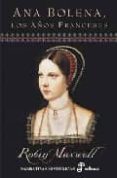 ana bolena: los años franceses-robin maxwell-9788435061889 ana bolena: los años franceses-robin maxwell-9788435061889