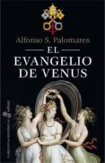 el evangelio de venus-alfonso s. palomares-9788435062589 el evangelio de venus-alfonso s. palomares-9788435062589
