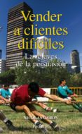 vender a clientes dificiles: las claves de la persuasion-nicolas caron-9788436822489 vender a clientes dificiles: las claves de la persuasion-nicolas caron-9788436822489