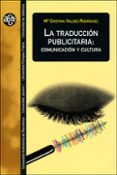 la traduccion publicitaria: comunicacion y cultura-mª cristina valdes rodriguez-9788437058689 la traduccion publicitaria: comunicacion y cultura-mª cristina valdes rodriguez-9788437058689