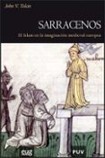sarracenos: el islam en la imaginacion medieval europea-john v. tolan-9788437066189 sarracenos: el islam en la imaginacion medieval europea-john v. tolan-9788437066189