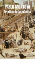 tríptico de la infamia (mapa de las lenguas)-pablo montoya-9788439730989 tríptico de la infamia (mapa de las lenguas)-pablo montoya-9788439730989