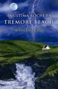la ultima noche en tremore beach-mikel santiago-9788440696489 la ultima noche en tremore beach-mikel santiago-9788440696489