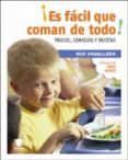 ¡es facil que coman de todo! trucos consejos y recetas-ada parellada-9788441214989 ¡es facil que coman de todo! trucos consejos y recetas-ada parellada-9788441214989