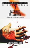 las luces de la muerte: cuando el misterio ataca-pablo villarrubia mauso-9788441415089 las luces de la muerte: cuando el misterio ataca-pablo villarrubia mauso-9788441415089
