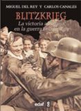 blitzkrieg: la victoria alemana de la guerra relampago-carlos canales-miguel del rey-9788441431089 blitzkrieg: la victoria alemana de la guerra relampago-carlos canales-miguel del rey-9788441431089