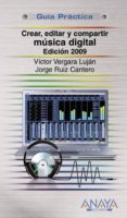 crear, editar y compartir musica digital (ed. 2009)(guia practica )-victor vergara lujan-jorge ruiz cantero-9788441525689 crear, editar y compartir musica digital (ed. 2009)(guia practica )-victor vergara lujan-jorge ruiz cantero-9788441525689