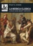 la musica clasica-philip g. downs-9788446041689 la musica clasica-philip g. downs-9788446041689