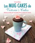 los mug cakes de victoria s cakes: deliciosos pasteles para microondas listos en menos de 5 minutos-victoria ballesta-9788448020989 los mug cakes de victoria s cakes: deliciosos pasteles para microondas listos en menos de 5 minutos-victoria ballesta-9788448020989