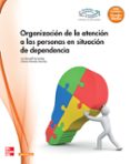 organización de la atención a las personas en situación de dependencia. grado medio. (atención a personas en situación de-9788448180089 organización de la atención a las personas en situación de dependencia. grado medio. (atención a personas en situación de-9788448180089