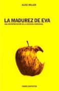 la madurez de eva: una interpretacion de la ceguera emocional-alice miller-9788449311789 la madurez de eva: una interpretacion de la ceguera emocional-alice miller-9788449311789