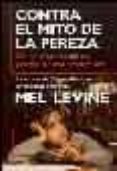 contra el mito de la pereza: como niños y padres pueden ser mas p roductivos-mel levine-9788449315589 contra el mito de la pereza: como niños y padres pueden ser mas p roductivos-mel levine-9788449315589