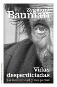vidas desperdiciadas: la modernidad y sus parias-zygmunt bauman-9788449329289 vidas desperdiciadas: la modernidad y sus parias-zygmunt bauman-9788449329289