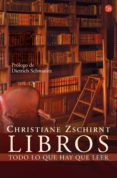 libros: todo lo que hay que leer-christiane zschirnt-9788466318389 libros: todo lo que hay que leer-christiane zschirnt-9788466318389