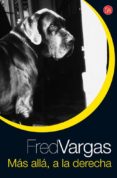 mas alla, a la derecha-fred vargas-9788466321389 mas alla, a la derecha-fred vargas-9788466321389