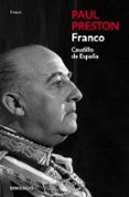 franco: caudillo de españa (ed. actualizada)-paul preston-9788466337489 franco: caudillo de españa (ed. actualizada)-paul preston-9788466337489