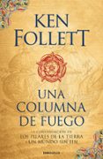 una columna de fuego (saga los pilares de la tierra 3)-ken follett-9788466345989 una columna de fuego (saga los pilares de la tierra 3)-ken follett-9788466345989